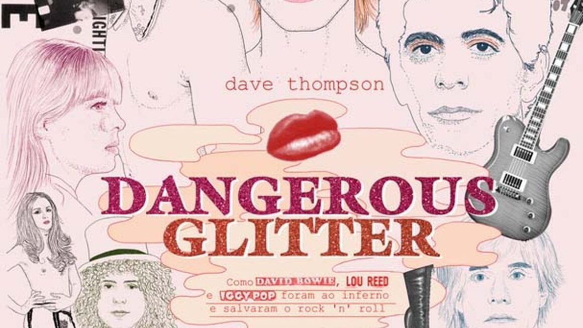 "Dangerous Glitter" Um pouco da história do Rock