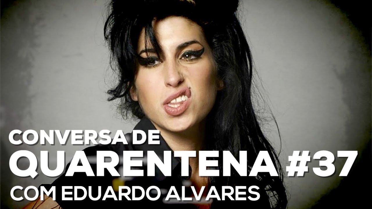 A cinebiografia de Amy Winehouse c Eduardo Alvares Conversa