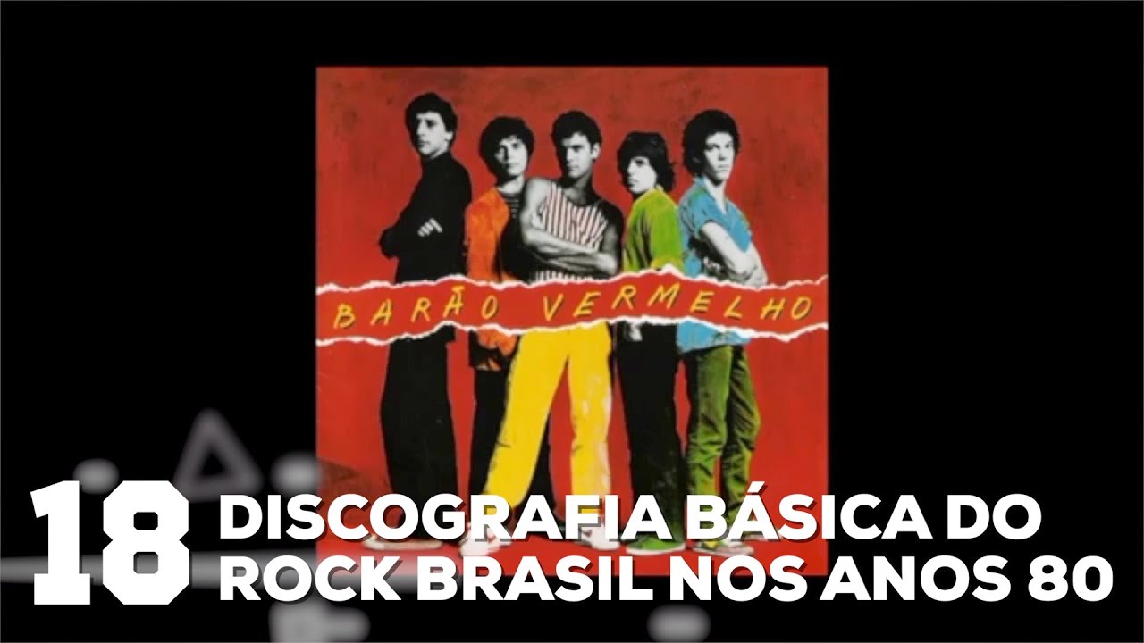 Episodio 18 Discografia basica do Rock Brasil nos anos