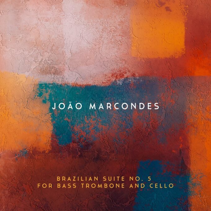 CAPA BrazilianSuiteNo5BassTromboneCello Joao MarcondesV2